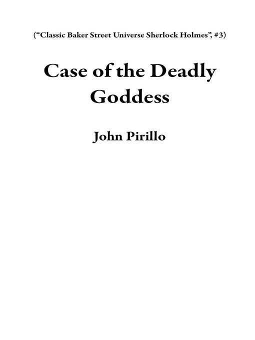 Title details for Case of the Deadly Goddess by John Pirillo - Wait list